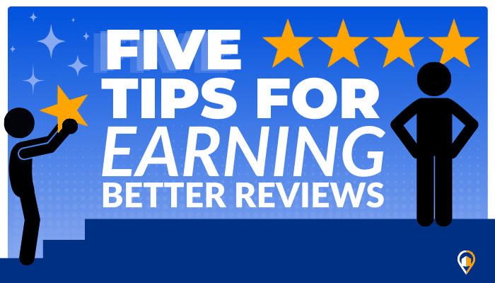 Decorative graphic with the words, 'Five Tips for Earning Better Reviews' in white. Four gold stars are above one stick figure with another figure handing a 5th star. The background is blue with the LeadsNearby logo in the bottom corner.