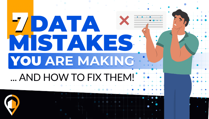 A vibrant graphic addressing common data management mistakes, with the bold headline "7 DATA MISTAKES YOU ARE MAKING" followed by the subheading "... AND HOW TO FIX THEM!" On the right side, there is an illustration of a puzzled person, scratching their chin while looking at an error message with a red "X," symbolizing a data mistake. The LeadsNearby logo is displayed in the bottom left corner, and the design features tech-inspired elements like abstract dots and a digital background, reinforcing the data-driven theme.