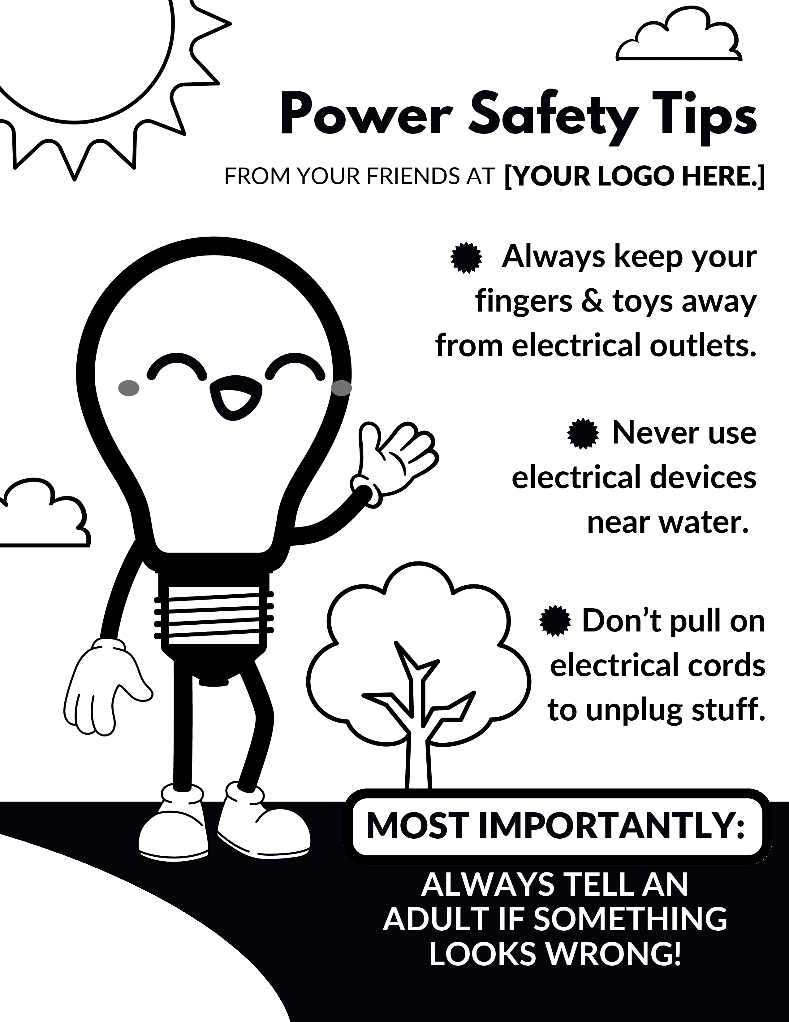 A coloring page titled 'Power Safety Tips' featuring a cheerful lightbulb character with various safety tips for children. The tips include keeping fingers and toys away from outlets, not using electrical devices near water, and not pulling on cords to unplug. A reminder to always tell an adult if something looks wrong is emphasized at the bottom. The space for a logo is indicated. The design is simple and kid-friendly, encouraging safe behavior around electricity.