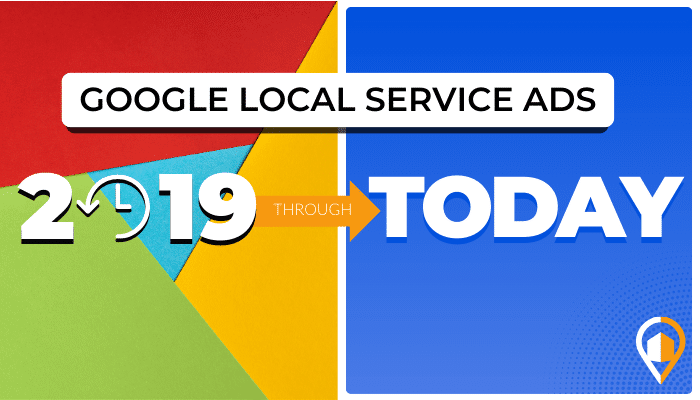 A visual representation of the progression of Google Local Service Ads (GLSA) from 2019 to today. On the left, the year "2019" is depicted with a clock icon, set against a vibrant background featuring Google's signature colors. An arrow labeled "THROUGH" points toward the right, where the word "TODAY" is prominently displayed in white on a blue backdrop. The LeadsNearby logo is placed in the lower right corner, symbolizing modern advancements in advertising over the years.