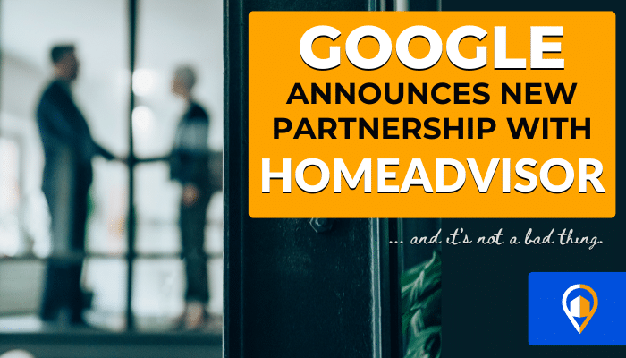 This graphic announces a new partnership between Google and HomeAdvisor. The headline reads, "Google announces new partnership with HomeAdvisor," followed by the phrase, "...and it's not a bad thing." A blurred photo of two people shaking hands in an office appears background. The LeadsNearby logo appears at the bottom of the image on a blue square.