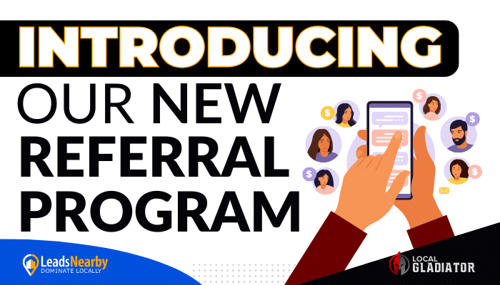 A dynamic promotional graphic announcing a new referral program. It features a design centered around two hands holding a smartphone from which icons of people's faces connected by lines are emerging, symbolizing networking and social connections. The text "INTRODUCING OUR NEW REFERRAL PROGRAM" is prominently displayed at the top. The LeadsNearby logo and the Local Gladiator sit at the bottom. The overall layout is sleek and modern, intended to attract viewers to participate in the referral program.