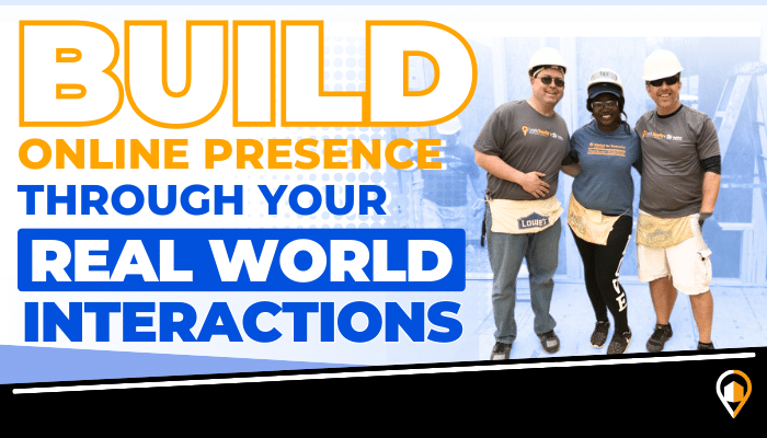 This graphic promotes building online presence through real-world interactions. Three people in construction gear smile together. Bold yellow and blue text reads, "Build online presence through your real-world interactions." LeadsNearby logo appears bottom right.