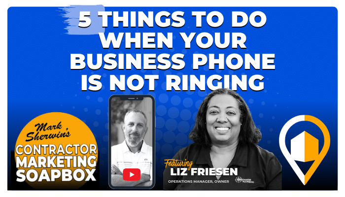 Promotional graphic for '5 Things to Do When Your Business Phone Is Not Ringing,' featuring the logo for Mark Sherwin’s Soapbox and Liz Friesen from Southside Plumbing. The LeadsNearby logo is also at the bottom of the image.