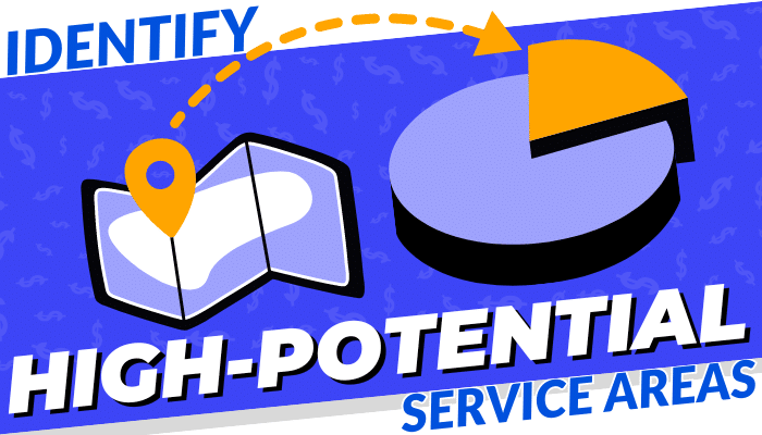 This image is a graphical representation with the text "IDENTIFY HIGH-POTENTIAL SERVICE AREAS." The design features two main visual elements: a map and a pie chart. On the left side, there is an illustrated map with a location pin highlighting a specific area. A dashed arrow extends from the location pin to the right side, pointing towards a pie chart. The pie chart shows a segment that is highlighted in orange, indicating a significant portion. The background is blue with subtle dollar signs scattered throughout, suggesting financial or business opportunities. The text "IDENTIFY" is at the top in blue, "HIGH-POTENTIAL" is in large, bold white letters in the center, and "SERVICE AREAS" is in smaller blue text at the bottom.